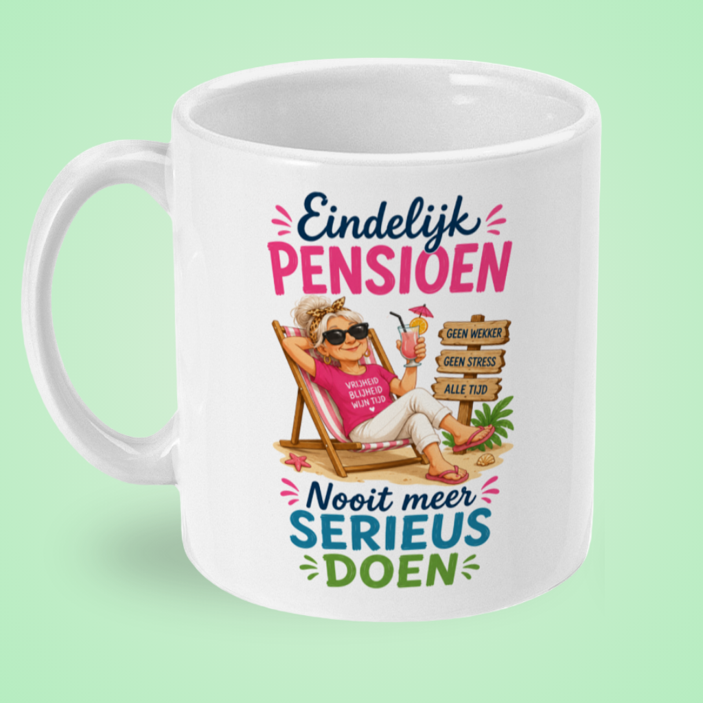 Pensioen mok vrouw – Eindelijk pensioen. Nooit meer serieus doen.