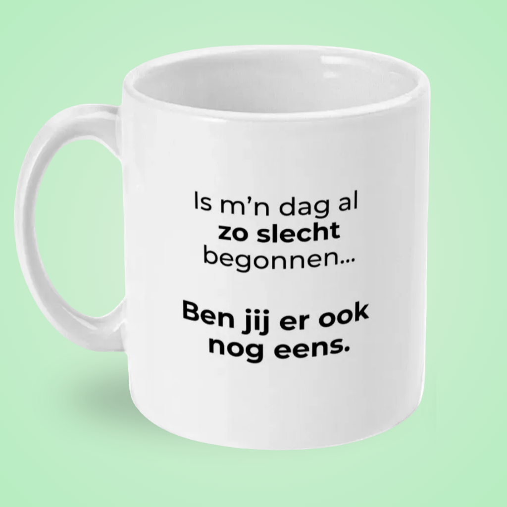 Mok “Is m’n dag al zo slecht begonnen…” – Brutale Kantoorhumor Mok
