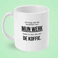 Mok “Kwaliteit van mijn werk vs koffie” – Droge Kantoorhumor Mok