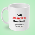 Mok “Wij staan VOOR kwaliteit” – Sarcastische Kantoorhumor Mok