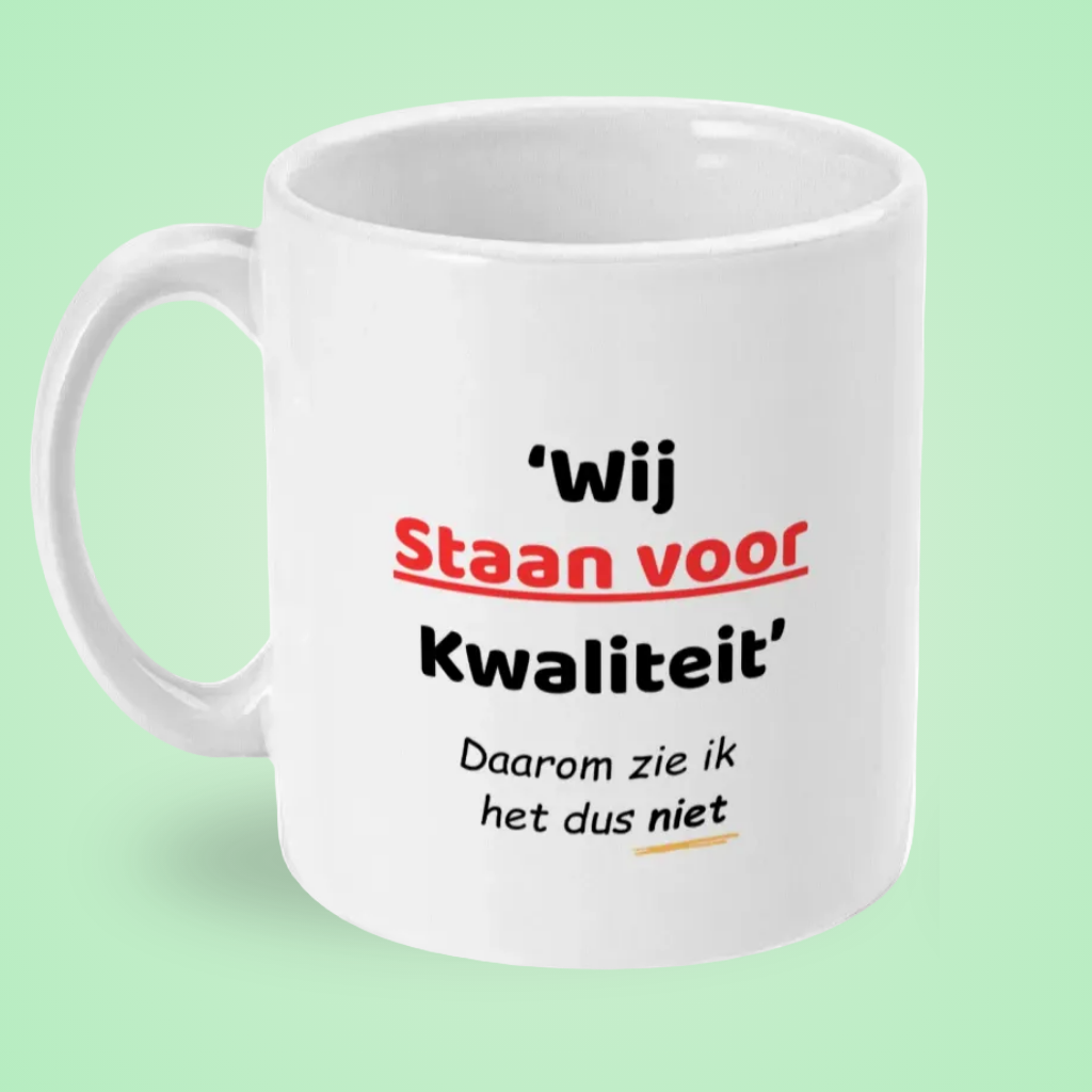 Mok “Wij staan VOOR kwaliteit” – Sarcastische Kantoorhumor Mok