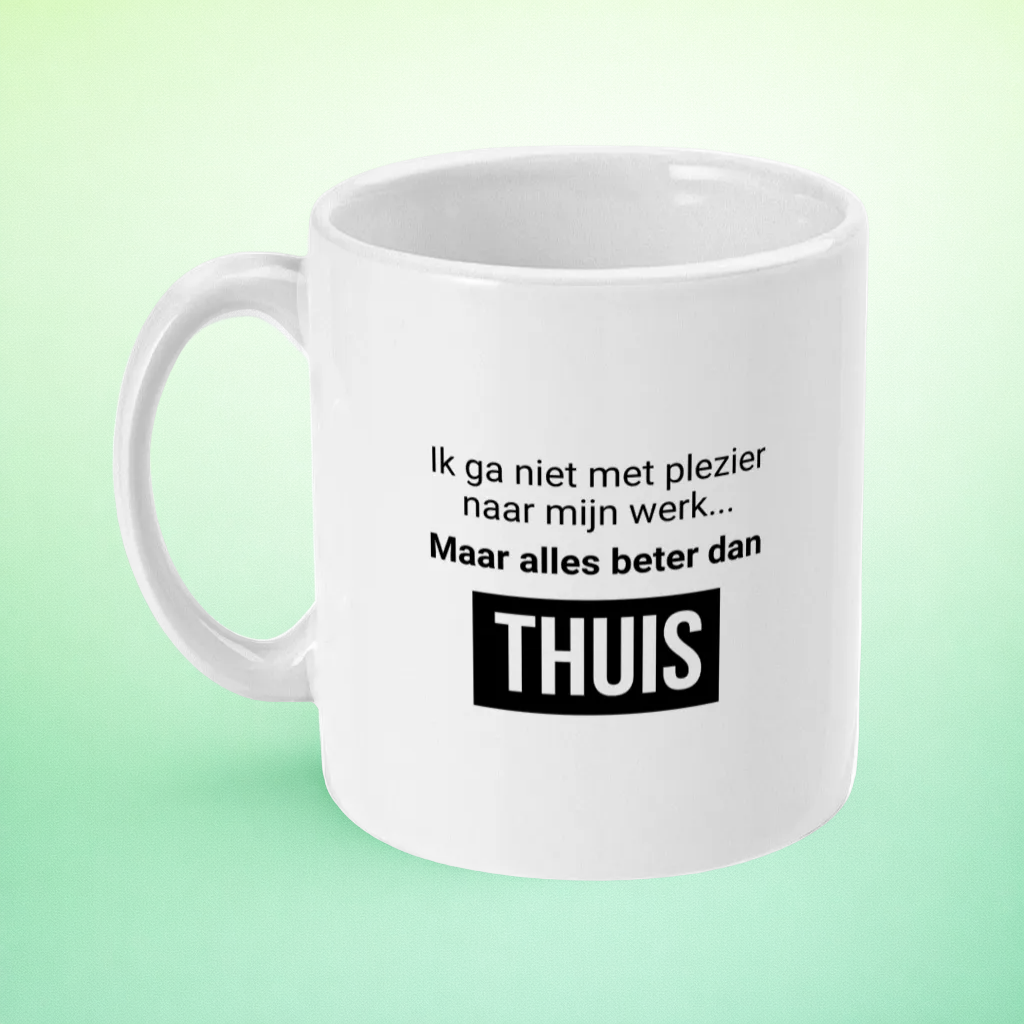Mok “Alles beter dan thuis” – Cynische Kantoorhumor Mok