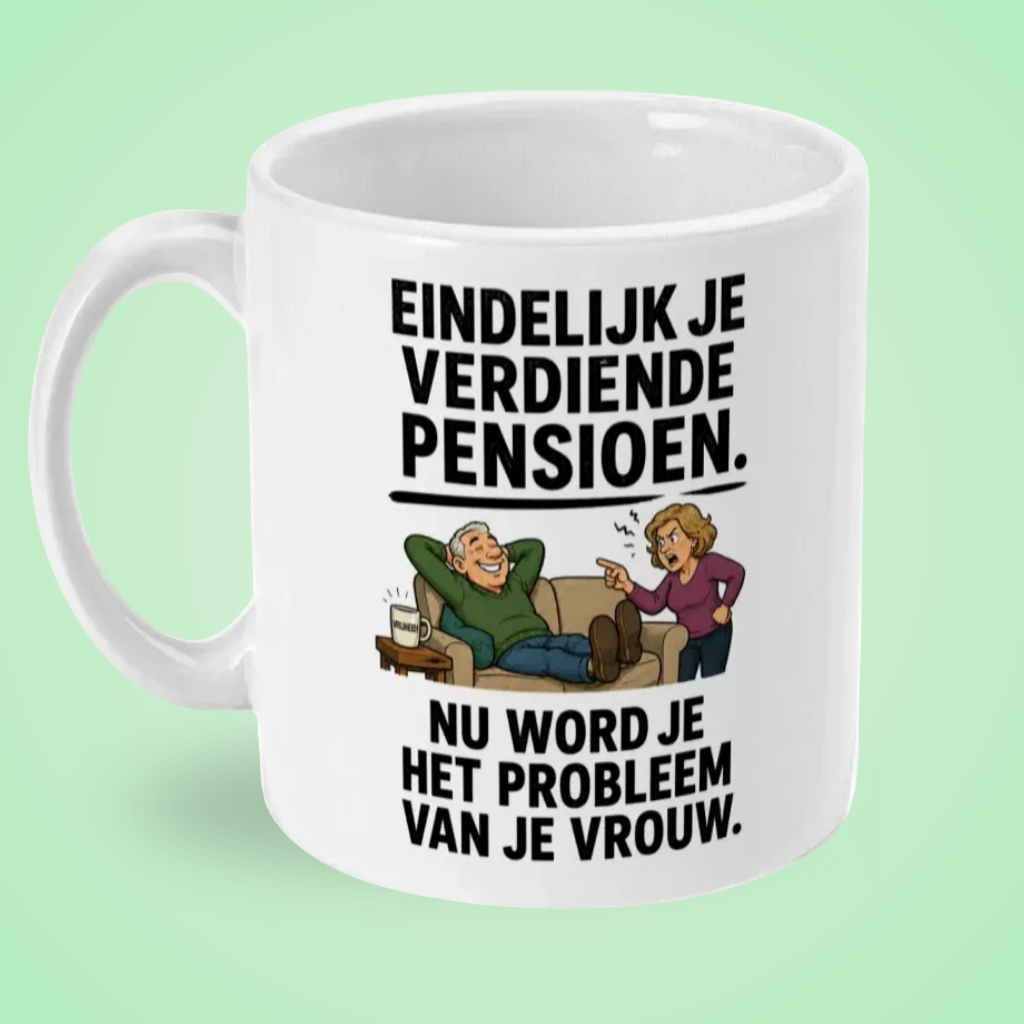 Mok “Eindelijk je verdiende pensioen, nu word je het probleem van je vrouw” – Pensioen Humor Mok met Illustratie