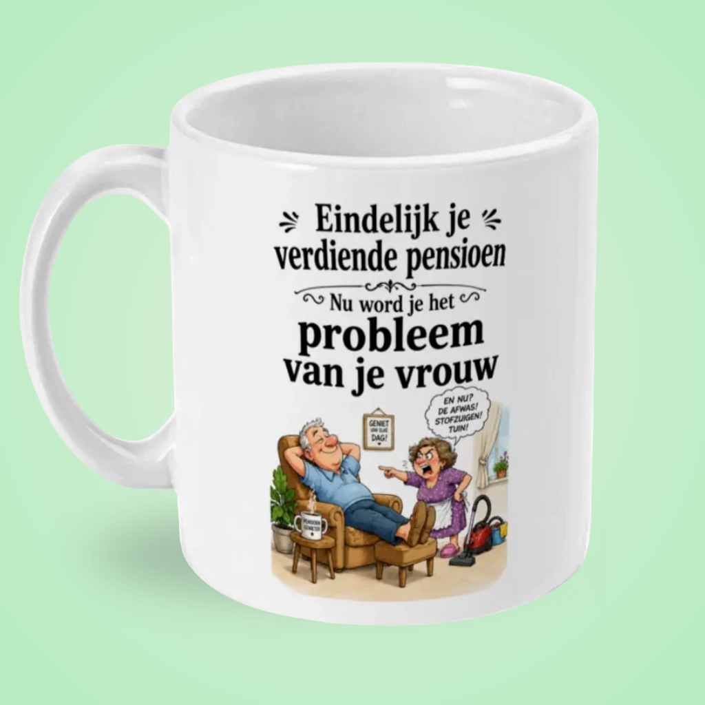 Pensioen mok voor mannen - “Nu word je het probleem van je vrouw” – Grappige Pensioenmok met Illustratie