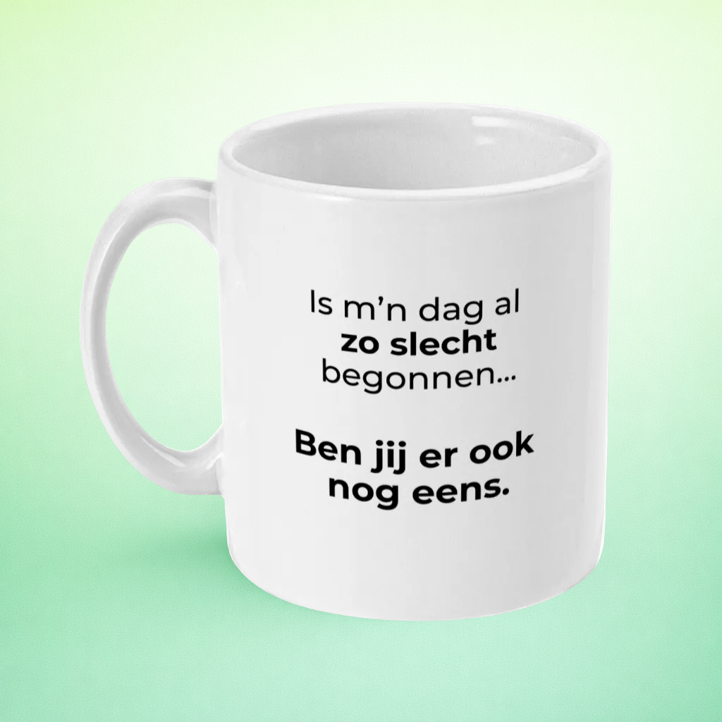 Mok “Is m’n dag al zo slecht begonnen…” – Brutale Kantoorhumor Mok
