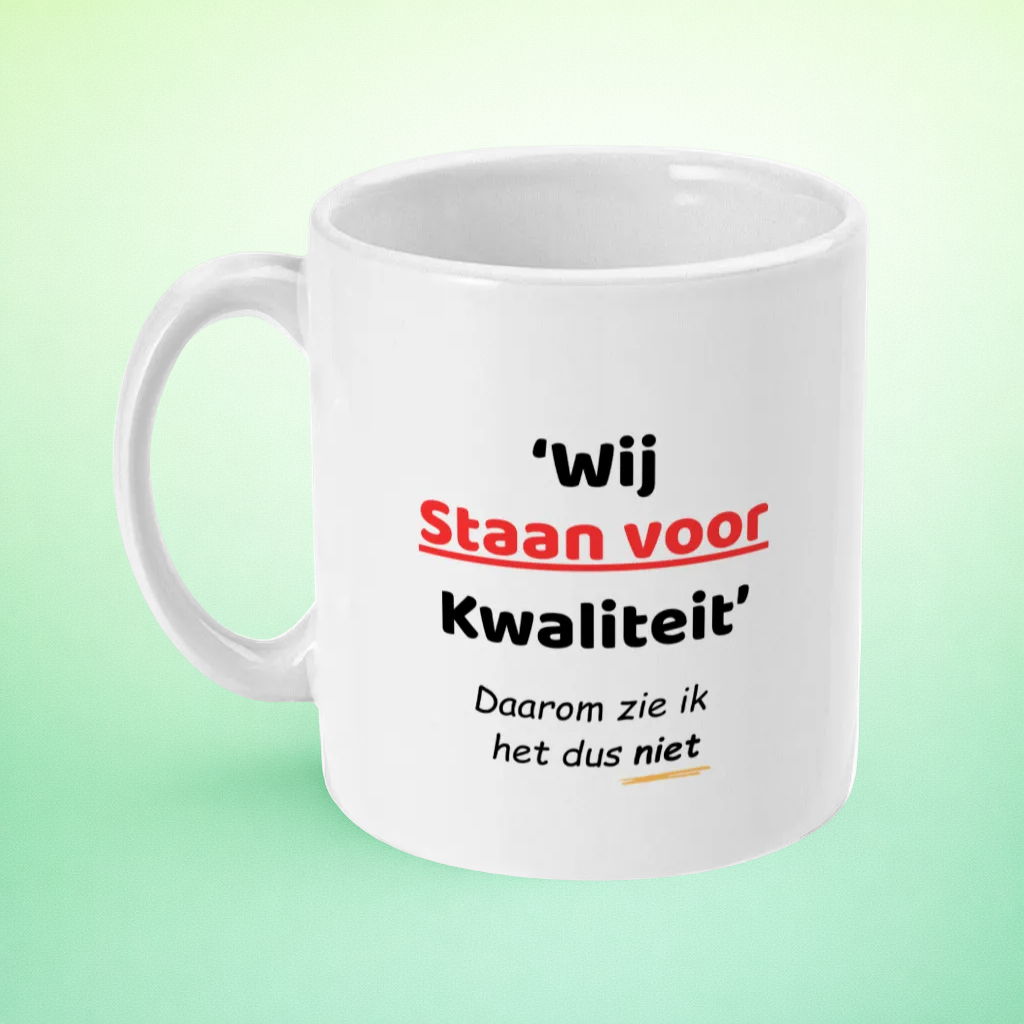Mok “Wij staan VOOR kwaliteit” – Sarcastische Kantoorhumor Mok
