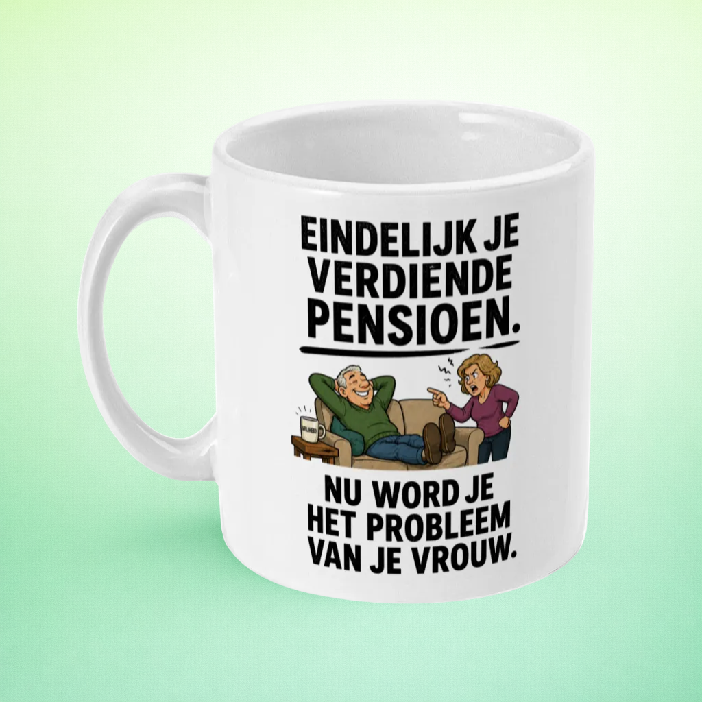 Mok “Eindelijk je verdiende pensioen, nu word je het probleem van je vrouw” – Pensioen Humor Mok met Illustratie