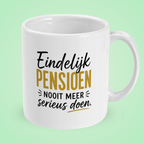 Eindelijk pensioen. Nooit meer serieus doen.